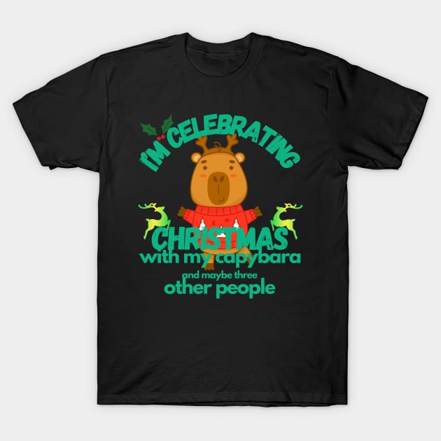 Celebrating Christmas With My Capybara 2 T-Shirt by Green Gecko Creative